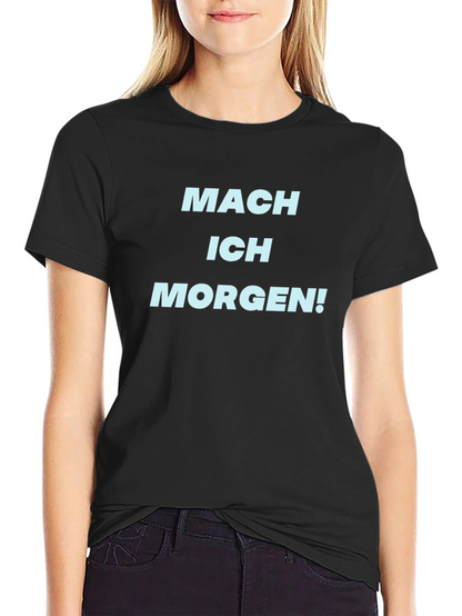 Mach Ich Morgen! Black T-Shirt - Procrastination Tee