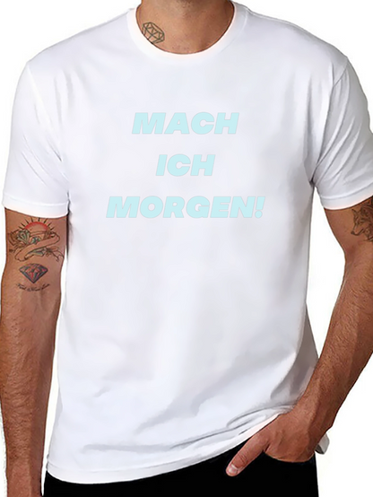 Mach Ich Morgen! Black T-Shirt - Procrastination Tee