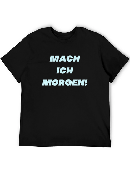Mach Ich Morgen! Black T-Shirt - Procrastination Tee