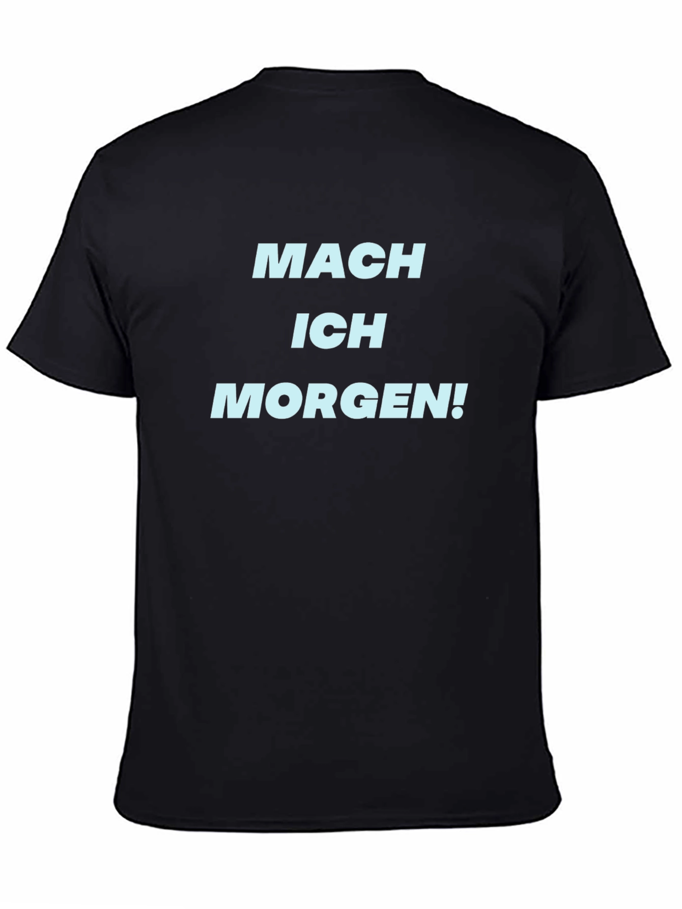 Mach Ich Morgen! Black T-Shirt - Procrastination Tee