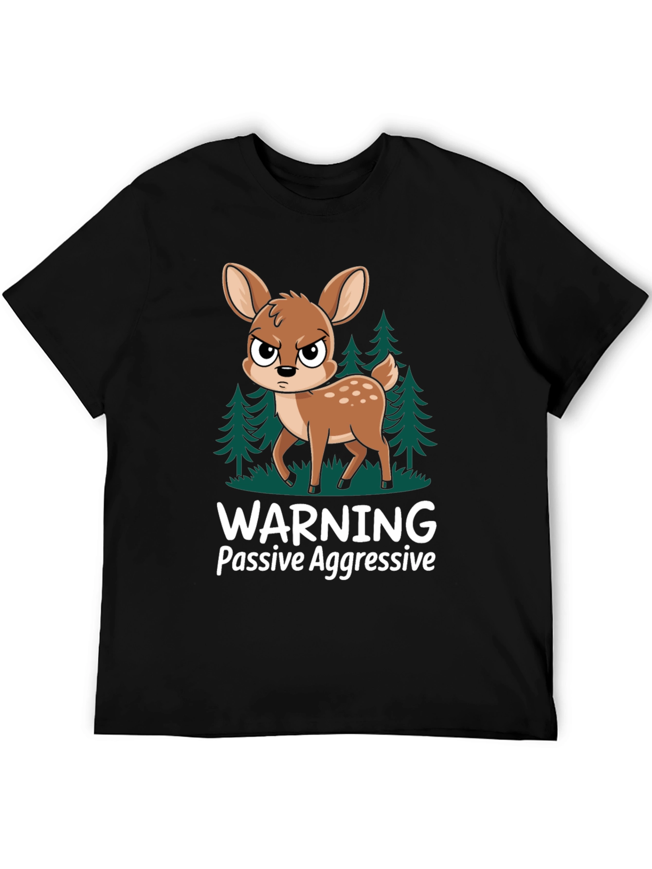 Warning Passive Aggressive Deer T-Shirt