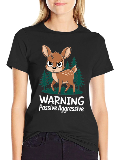 Warning Passive Aggressive Deer T-Shirt