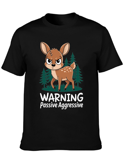 Warning Passive Aggressive Deer T-Shirt